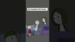 Guy Friendship Vs Girl Friends...