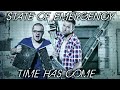 State Of Emergency - Time Has Come