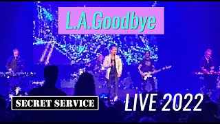Secret Service — L.a. Goodbye (Live, 2022)