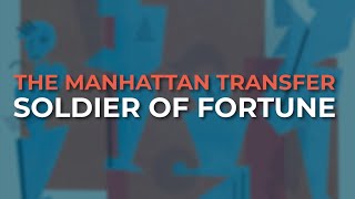Watch Manhattan Transfer Soldier Of Fortune video