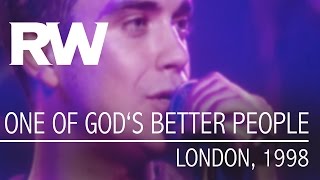 Watch Robbie Williams One Of Gods Better People video