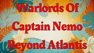 Warlords Of Captain Nemo Beyond Atlantis