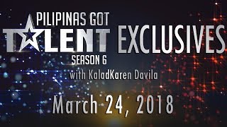 Pilipinas Got Talent Season 6 Exclusives - March 24, 2018