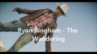 Watch Ryan Bingham The Wandering video