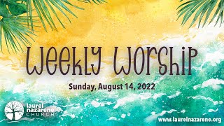 LNC Weekly Worship - August 14 , 2022