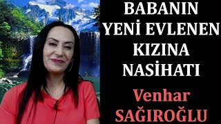 Babanın Yeni Evlenen Kızına Nasihatı - Sema Maraşlı - Seslendirenvenhar Sağiroğlu