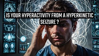 Unveiling The Truth About Focal Hyperkinetic Seizures