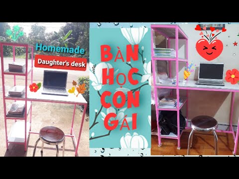 Nhàn Tall Vlog l Cách làm bàn học bền và đẹp cho con gái. Homemade a desk for daughter.