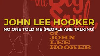 Watch John Lee Hooker No One Told Me people Are Talking video