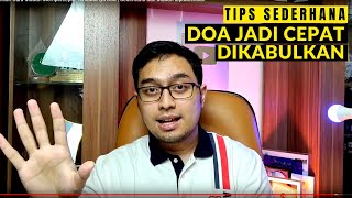 Inilah Cara Mudah Mempercepat Terkabulnya Doa | Sederhana dan Mudah dipraktekkan