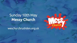 Messy Church - 10th May - Wes Church Rushden
