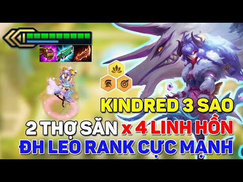 ĐỘI HÌNH THỢ SĂN + 4 LINH HỒN KINDRED 3 SAO 1 SKILL 1 MẠNG SIÊU KHỎE | DTCL MÙA 4