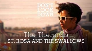 Watch Thermals St Rosa And The Swallows video