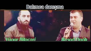 Vüqar Biləcəri & Rəşad Dagli Dalımca Danışma Azeri