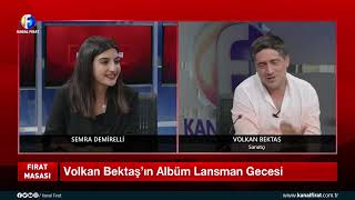 Semra Demirelli İle Fırat Masası Volkan Bektaş 11 07 2024