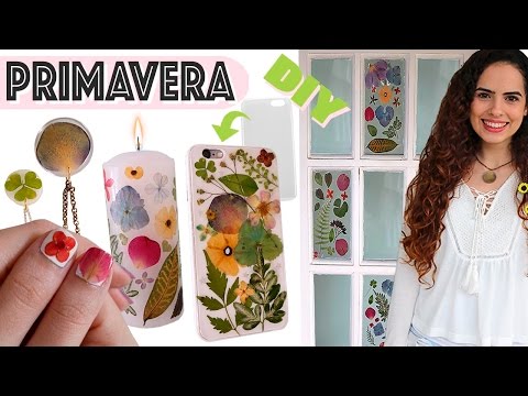 DIYs PRIMAVERA: CAPINHA de CELULAR, UNHAS, COLAR, VELA e JANELA c/ FLORES PRENSADAS
