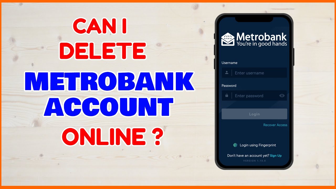 Metrobank Delete Account Online: Can I Remove Deactivate Metrobank Delete Account Online: Can I Remove Deactivate