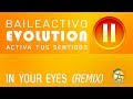 BAILEACTIVO | IN YOUR EYES (Remix)