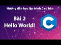 C - Bài 2: Chương trình C đầu tiên.