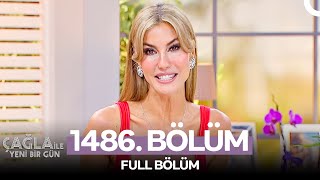 Çağla Ile Yeni Bir Gün 1486. Bölüm