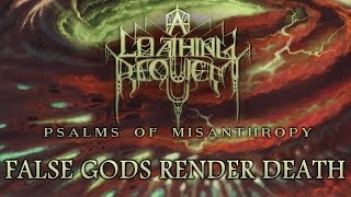Watch A Loathing Requiem False Gods Render Death video