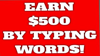 Earn $500 Typing Words Online! Worldwide! Easy Way To Get Free Money! How to make money online!