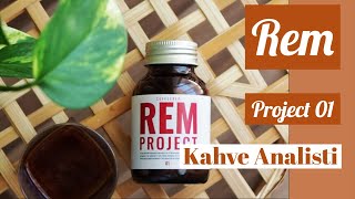 Rem Project 01 Özel Kahve Deneyimi
