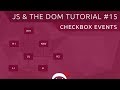 JavaScript DOM Tutorial #15 - Checkboxes & Change Events