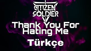 Citizen Soldier - Thank You For Hating Me Türkçe