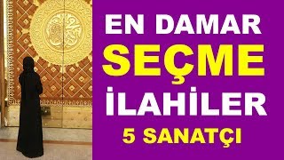 En Damar Seçme İlahi̇ler 5 Sanatçi - Bu İlahiler İçinizi Yakacak