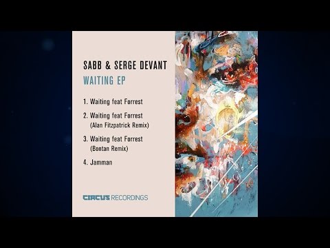 Serge Devant, Sabb - Waiting feat. Forrest (Original Mix) [Circus Recordings]