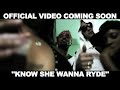 TRAILER "KNOW SHE WANNA RYDE"