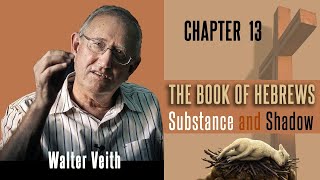Walter Veith - Het boek Hebreeën: Substantie & Schaduw - Hoofdstuk 13: Broederlijke Liefde