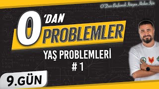 Yaş Problemleri 1 | 0 DAN Problemler Kampı 9.Gün | Rehber Matematik