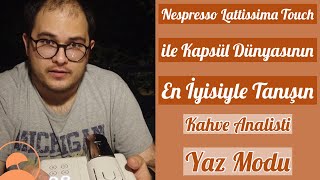Nespresso Lattissima Touch ile Kapsül Dünyasının En İyisiyle Tanışın