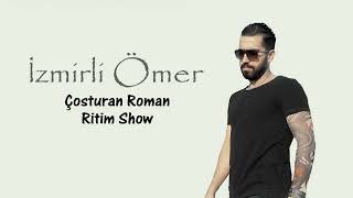 İzmirli Ömer - Çoşturan Roman Ritim show