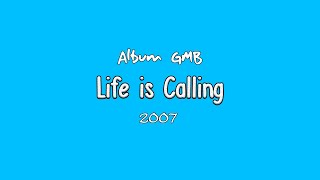 Watch Gmb Life Is Calling video