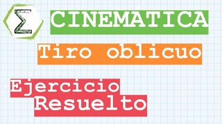 FINAL 09/03/12 (3) Tiro oblicuo de un proyectil | EJERCICIO RESUELTO