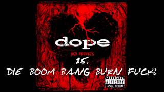 Watch Dope Die Boom Bang Burn Fuck video
