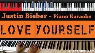 Justin Bieber Love Yourself Higher Key Piano Karaoke Sing Along Justin Bieber Love Yourself Higher Key Piano Karaoke Sing Along