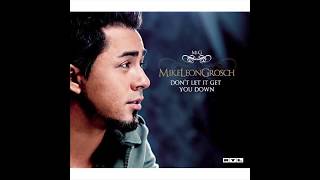 Watch Mike Leon Grosch Dont Let It Get You Down video