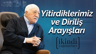 Yitirdiklerimiz Ve Diriliş Arayışları İkindi Yağmurları M. Fethullah Gülen Hocaefendi