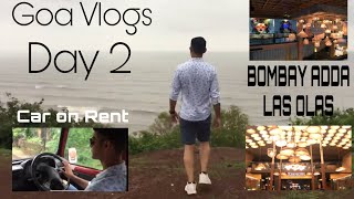 Goa Travel Vlog | Day 2 | Car on Rent | Baga Beach | Tito’s Lane | Bombay Adda | Las Olas |