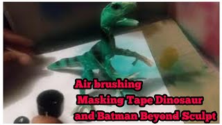 Air brushing a Masking tape Dino and Batman Beyond part1(50) For Kids
