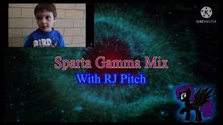Sparta Gamma Mix But With The Rj Pitch Short