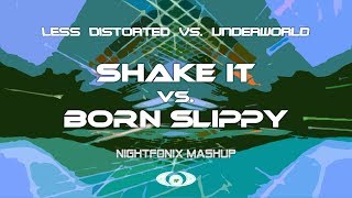 Shake it vs. Born Slippy (Nightfonix Mashup)