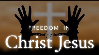 Freedom in Christ Jesus - Joe Tindal