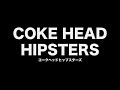 Coke Head Hipsters "Walk Like an Egyptian"