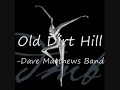 Old Dirt Hill (Bring That Beat Back)- Dave Matthews Band