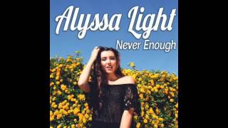 Watch Alyssa Light Never Enough video